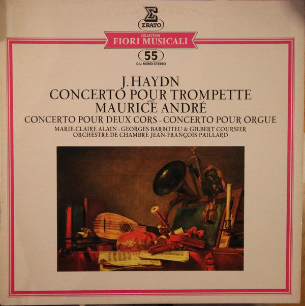 Joseph Haydn / Maurice André ; Georges Barboteu & Gilbert Coursier ; Marie-Claire Alain ; Orchestre De Chambre Jean-François Paillard, Jean-François Paillard : Concerto Pour Trompette En Mi Bémol Majeur / Concerto Pour 2 Cors En Mi Bémol Majeur / Concerto Pour Orgue En Ut Majeur (LP, Album)