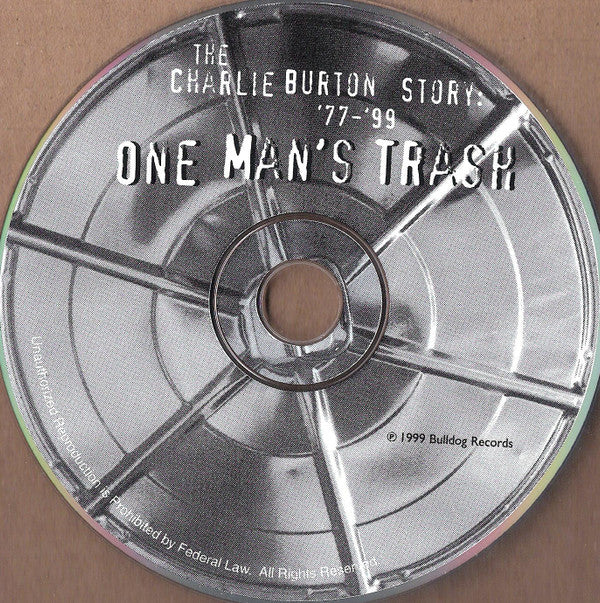 Charlie Burton : One Man's Trash (The Charlie Burton Story: '77-'99) (CD, Comp)