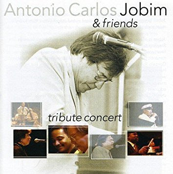 Antonio Carlos Jobim : Antonio Carlos Jobim & Friends - Tribute Concert  (CD)