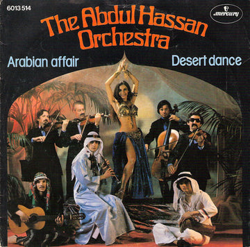 The Abdul Hassan Orchestra* : Arabian Affair / Desert Dance (7", Single)