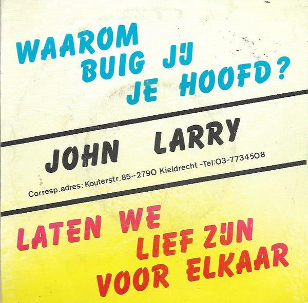 John Larry : Waarom Buig Jij Je Hoofd  (7", Single)
