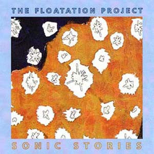 The Floatation Project : Sonic Stories (CD, Album)