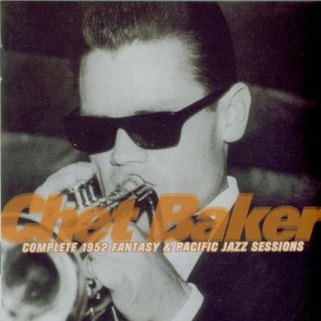 Chet Baker : Complete 1952 Fantasy & Pacific Jazz Sessions (CD, Comp)