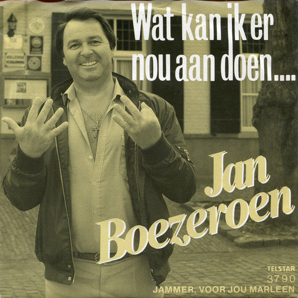 Jan Boezeroen : Wat Kan Ik Er Nou Aan Doen.... (7", Single)