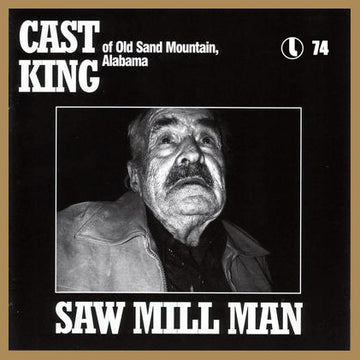 Cast King : Saw Mill Man (LP, Album)