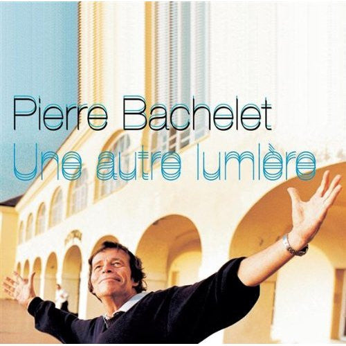 Pierre Bachelet : Une Autre Lumière (CD, Album)