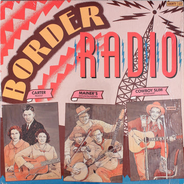 The Carter Family, Mainer's Mountaineers, Cowboy Slim Rinehart : Border Radio (LP)