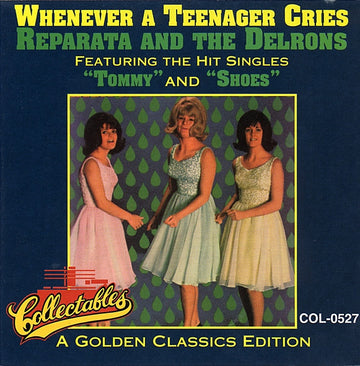 Reparata And The Delrons : Whenever A Teenager Cries - A Golden Classics Edition (CD, Album, RM)