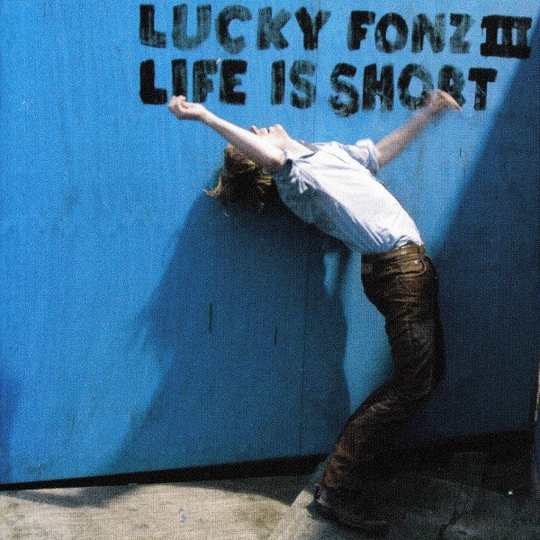 Lucky Fonz III : Life Is Short (CD, Album)