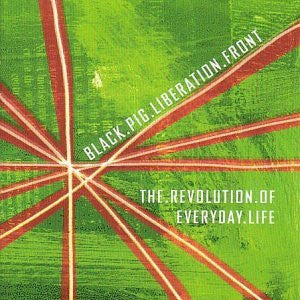 Black Pig Liberation Front : The Revolution Of Everyday Life (CD, Album)