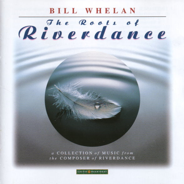 Bill Whelan : The Roots Of Riverdance (CD, Comp)