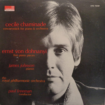 Cecile Chaminade*, Ernst Von Dohnanyi* - James Johnson (27), The Royal Philharmonic Orchestra*, Paul Freeman (3) : Concertstück For Piano & Orchestra / Five Piano Pieces (LP)