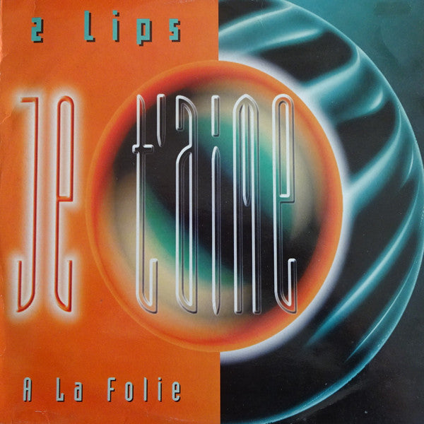 2 Lips : Je T'Aime (A La Folie) (12")