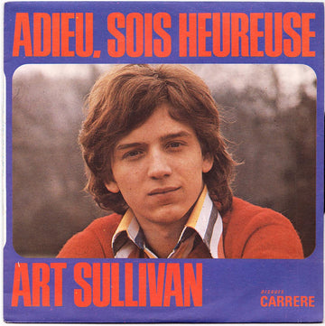 Art Sullivan : Adieu, Sois Heureuse (7", Single)