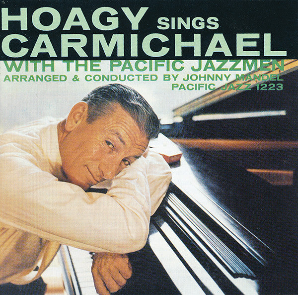 Hoagy Carmichael : Hoagy Sings Carmichael With The Pacific Jazzmen (CD, Album, Mono, RE)