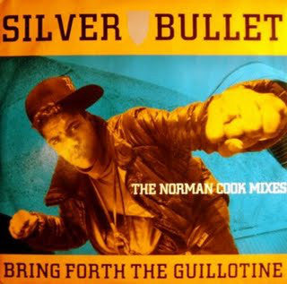 Silver Bullet : Bring Forth The Guillotine (The Norman Cook Mixes) (12", Single)