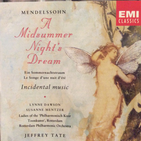 Felix Mendelssohn-Bartholdy, Lynne Dawson, Susanne Mentzer, Philharmonisch Koor Toonkunst Rotterdam, Rotterdams Philharmonisch Orkest, Jeffrey Tate : A Midsummer Night’s Dream, Incidental Music = Ein Sommernachtstraum = Le Songe D'Une Nuit D'Été (CD, Album)