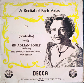 Johann Sebastian Bach By Kathleen Ferrier With Sir Adrian Boult Conducting London Philharmonic Orchestra : A Recital Of Bach Arias (10", Lon)