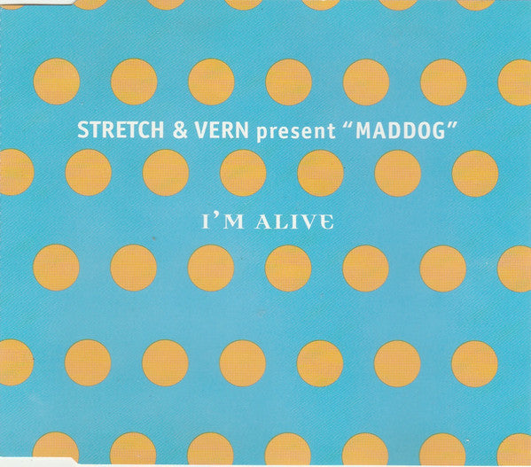 Stretch & Vern Present Maddog : I'm Alive (CD, Single)