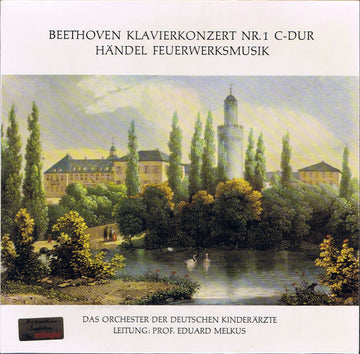 Ludwig van Beethoven, Georg Friedrich Händel, Orchester Der Deutschen Kinderärzte, Eduard Melkus : Beethoven Klavierkonzert Nr. 1 C-Dur / Händel Feuerwerksmusik (LP)