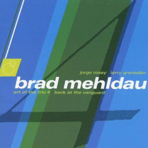 Brad Mehldau : Art Of The Trio 4 - Back At The Vanguard (CD, Album)