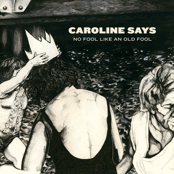 Caroline Says : No Fool Like An Old Fool (LP, Album)