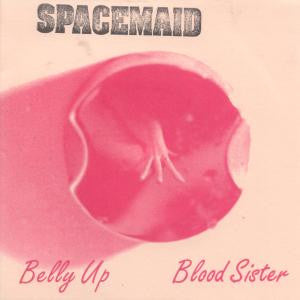 Spacemaid : Belly Up / Blood Sister (7", Single, Red)