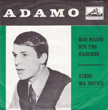 Adamo : Mes Mains Sur Tes Hanches / Viens Ma Brune (7", Single)