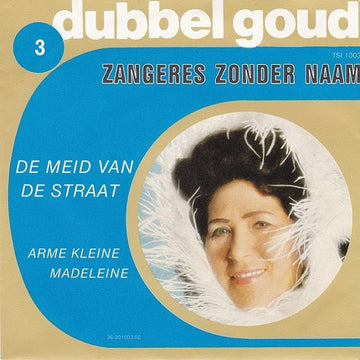 Zangeres Zonder Naam : De Meid Van De Straat / Arme Kleine Madeleine (7", Single)
