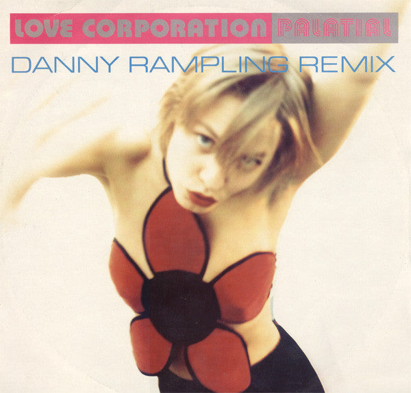 Love Corporation : Palatial (Danny Rampling Remix) (12", Single)