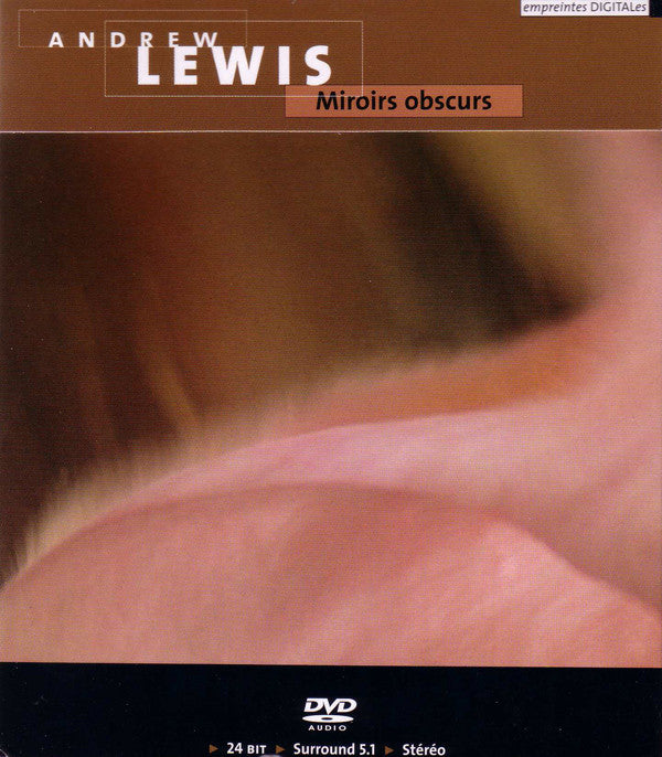 Andrew Lewis : Miroirs Obscurs (DVD-A)