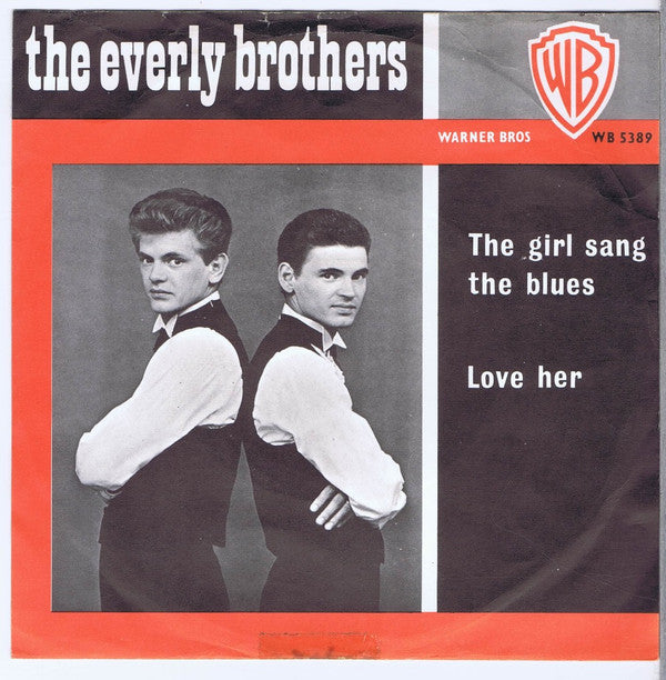 Everly Brothers : The Girl Sang The Blues / Love Her (7")