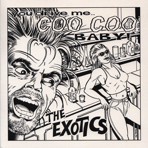 The Exotics (11) : You Drive Me.. Coo Coo Baby! (7", Single, Bla)