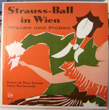 Johann Strauss Jr., Josef Strauß – Orchester Der Wiener Staatsoper, Hans Swarowsky : Strauss-Ball In Wien: Walzer Und Polkas (LP, Mono)