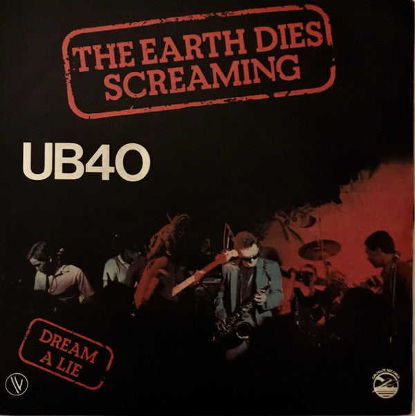 UB40 : The Earth Dies Screaming / Dream A Lie (7", Single, Pho)