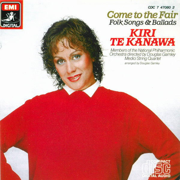 Kiri Te Kanawa : Come To The Fair: Folk Songs & Ballads (CD, Album, RP)