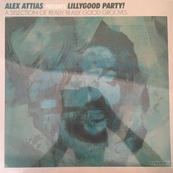 Alex Attias : LillyGood Party! (A Selection Of Really Really Good Grooves) (2x12", Comp)