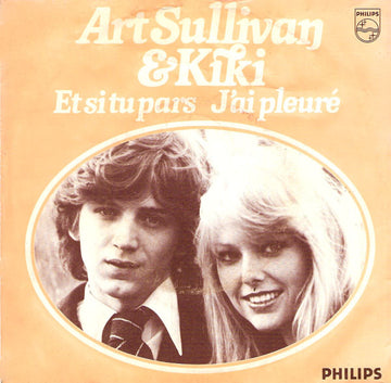 Art Sullivan & Kiki : Et Si Tu Pars / J'Ai Pleuré (7", Single)