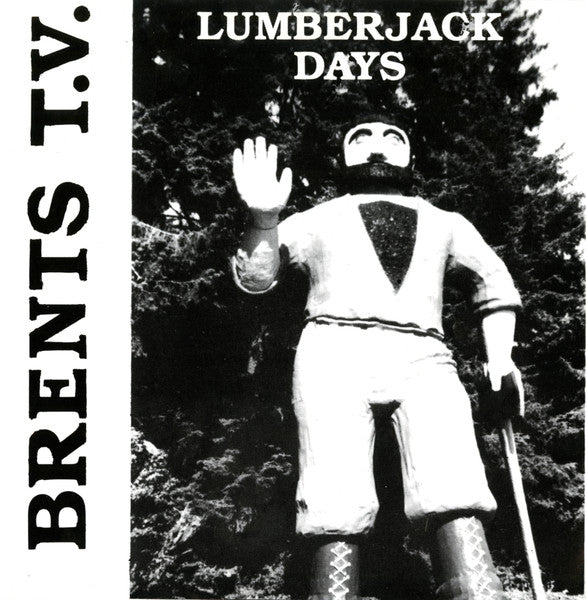Brents T.V. : Lumberjack Days (7", EP, Gre)