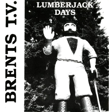 Brents T.V. : Lumberjack Days (7", EP, Gre)