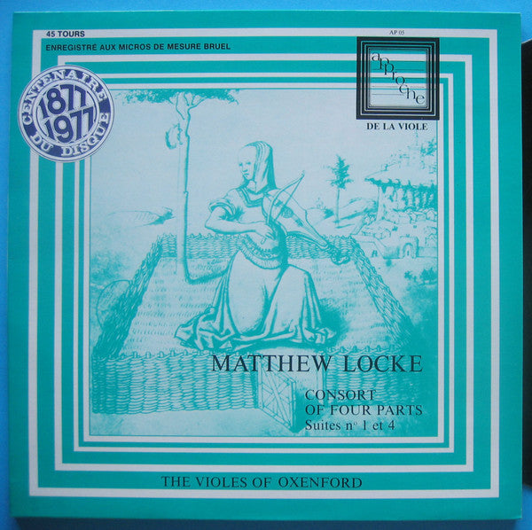 Matthew Locke - The Violes Of Oxenford : Approche De La Viole / Consort Of Four Parts (Suites N° 1 Et 4) (12")