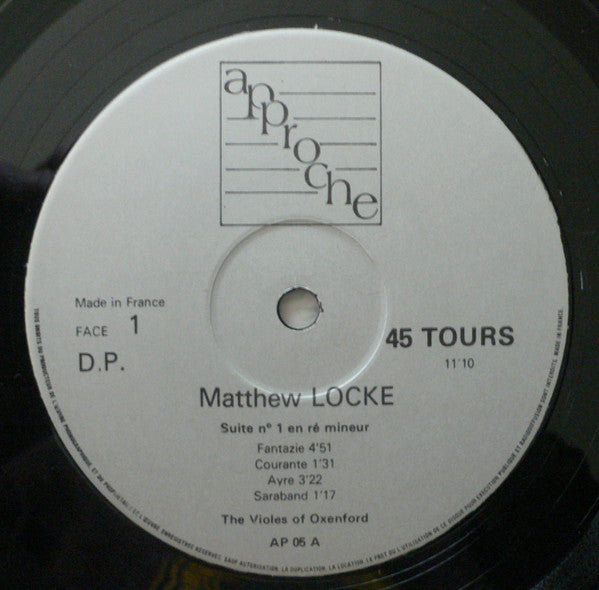 Matthew Locke - The Violes Of Oxenford : Approche De La Viole / Consort Of Four Parts (Suites N° 1 Et 4) (12")