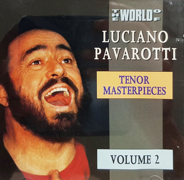 Luciano Pavarotti : The World Of Luciano Pavarotti - Tenor Masterpieces Volume 2 (CD, Comp)