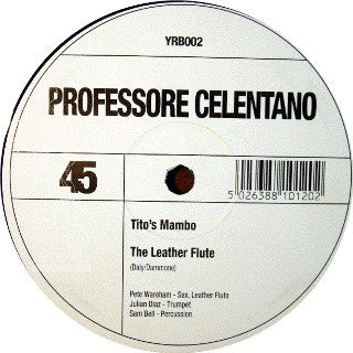 Professore Celentano : The Leather Flute /  Tito's Mambo (12")