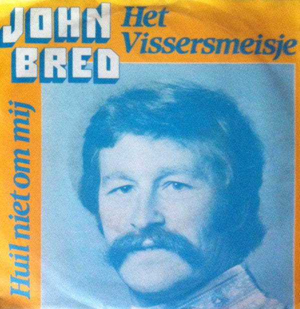 John Bred : Het Vissersmeisje (7", Single)