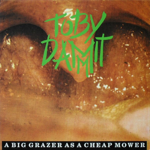 Toby Dammit (3) : A Big Grazer As A Cheap Mower (LP, Album)