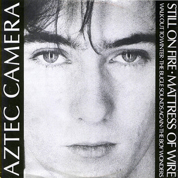 Aztec Camera : Still On Fire (12")