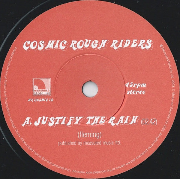 Cosmic Rough Riders : Justify The Rain (7", Single)