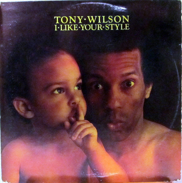 Tony Wilson (3) :  I Like Your Style (LP, Album, CBS)