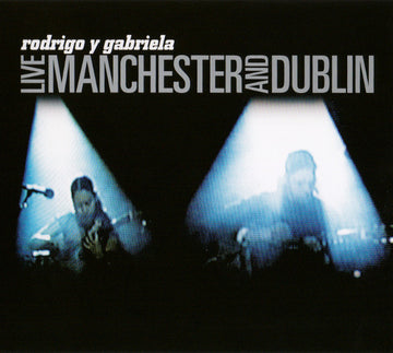 Rodrigo Y Gabriela : Live Manchester And Dublin (CD, Album, Enh, RE)